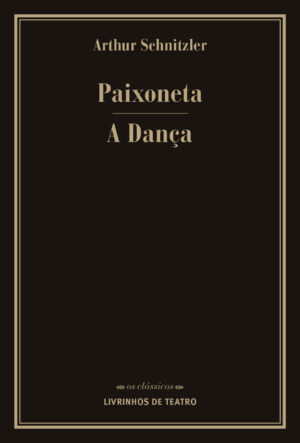 Paixoneta/ A Dança De Arthur Schnitzler