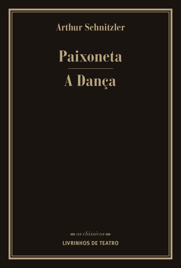 Paixoneta/ A Dança De Arthur Schnitzler