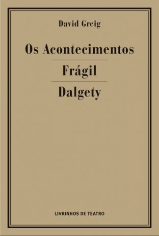 OS ACONTECIMENTOS / FRÁGIL / DALGETY