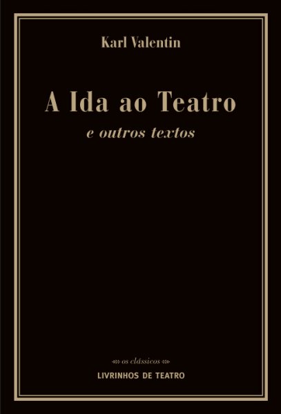 A IDA AO TEATRO E OUTROS TEXTOS