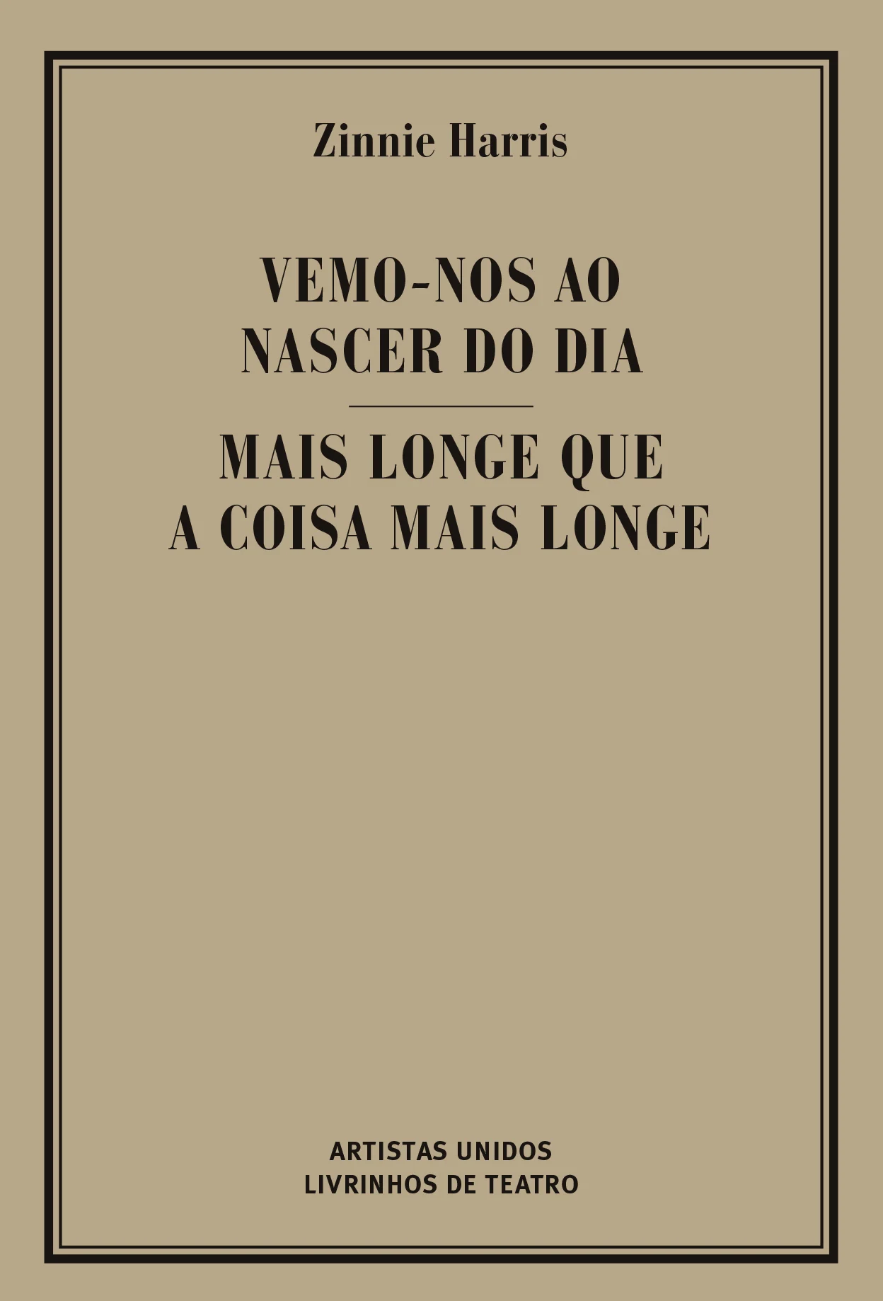 VEMO-NOS AO NASCER DO DIA/ MAIS LONGE QUE A COISA MAIS LONGE
