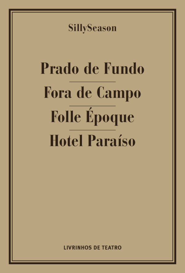 PRADO DE FUNDO / FORA DE CAMPO / FOLLE ÉPOQUE / HOTEL PARAÍSO