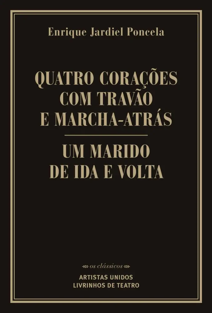 QUATRO CORAÇÕES COM TRAVÃO E MARCHA ATRÁS/ UM MARIDO DE IDA E VOLTA
