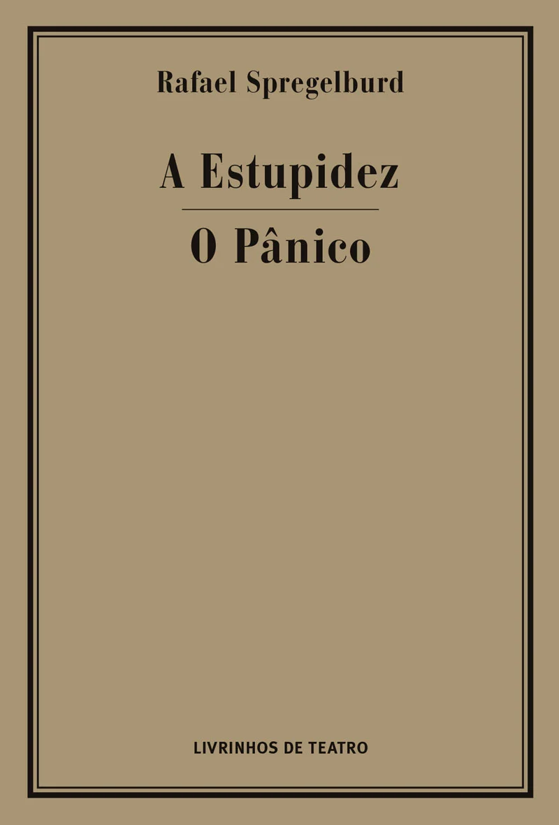 A ESTUPIDEZ / O PÂNICO
