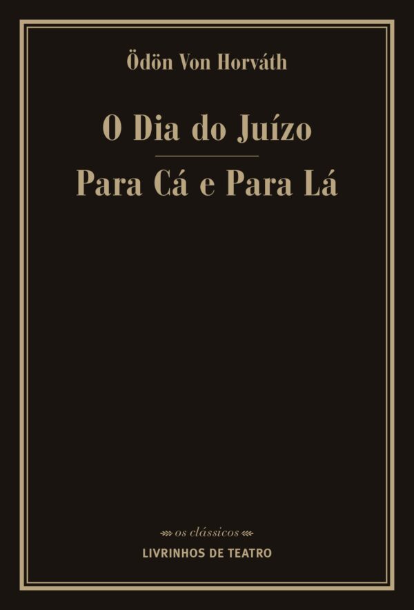 O DIA DO JUÍZO / PARA CÁ E PARA LÁ