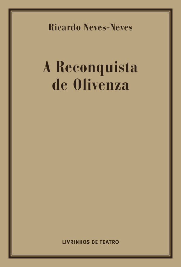 A RECONQUISTA DE OLIVENZA