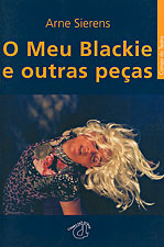 O MEU BLACKIE e outras peças