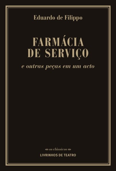 FARMÁCIA DE SERVIÇO E OUTRAS PEÇAS EM UM ACTO