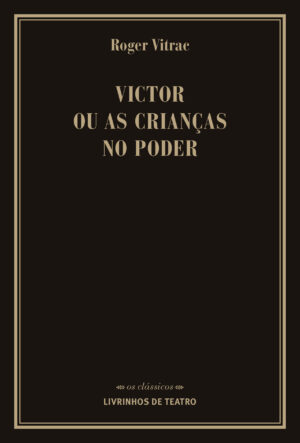 VICTOR OU AS CRIANÇAS NO PODER