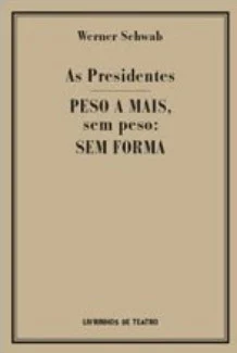 AS PRESIDENTES e PESO A MAIS, SEM PESO: SEM FORMA