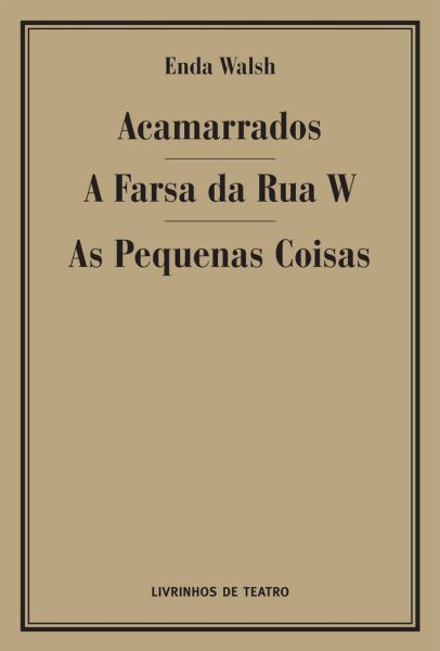ACAMARRADOS / A FARSA DA RUA W / AS PEQUENAS COISAS
