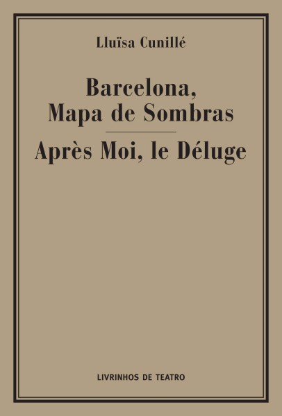 BARCELONA, MAPA DE SOMBRAS APRÉS MOI, LE DÉLUGE