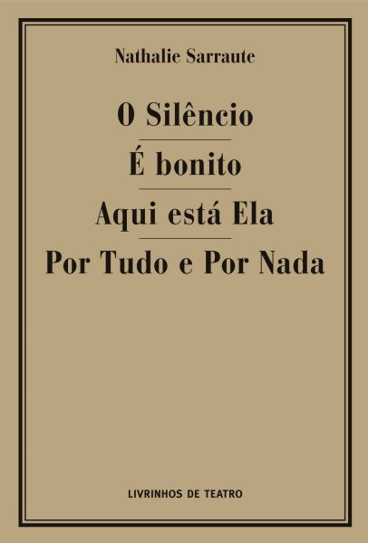 O SILÊNCIO / É BONITO / AQUI ESTÁ ELA / POR TUDO E POR NADA
