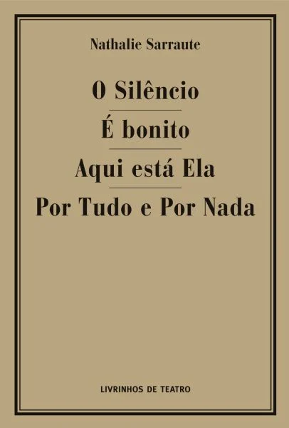 O SILÊNCIO / É BONITO / AQUI ESTÁ ELA / POR TUDO E POR NADA