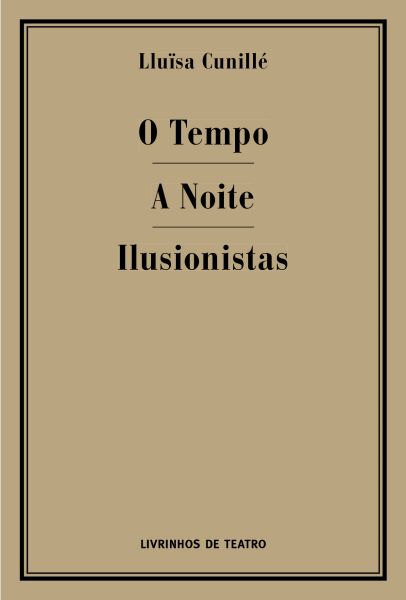 O TEMPO / A NOITE / ILUSIONISTAS