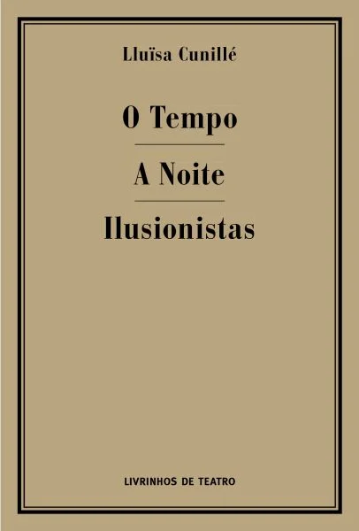 O TEMPO / A NOITE / ILUSIONISTAS