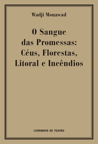 O SANGUE DAS PROMESSAS: CÉUS, FLORESTAS, LITORAL E INCÊNDIO