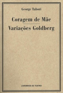 CORAGEM DE MÃE / VARIAÇÕES GOLDBERG