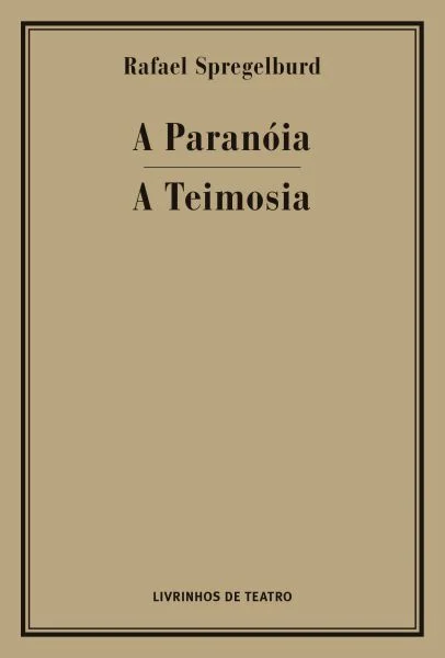 A PARANÓIA / A TEIMOSIA