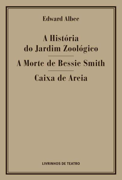 A HISTÓRIA DO JARDIM ZOOLÓGICO / A MORTE DE BESSIE SMITH / CAIXA DE AREIA