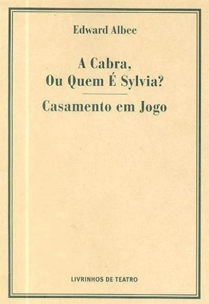 capa93 A CABRA, OU QUEM É SYLVIA?/ CASAMENTO EM JOGO