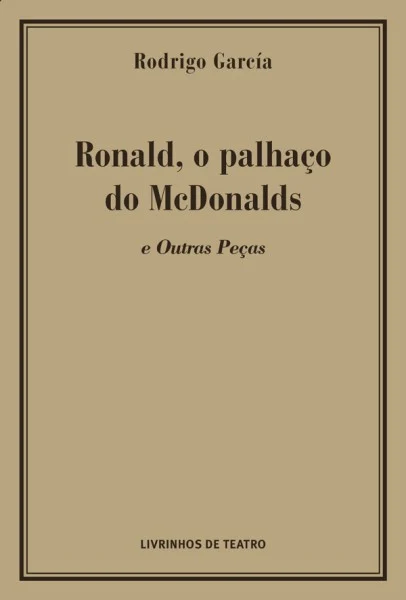 capa98 A HISTÓRIA DE RONALD, O PALHAÇO DA MCDONALDS E OUTRAS PEÇAS