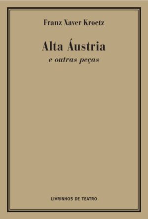 ALTA ÁUSTRIA E OUTRAS PEÇAS