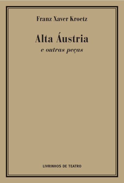 ALTA ÁUSTRIA E OUTRAS PEÇAS