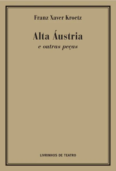 ALTA ÁUSTRIA E OUTRAS PEÇAS