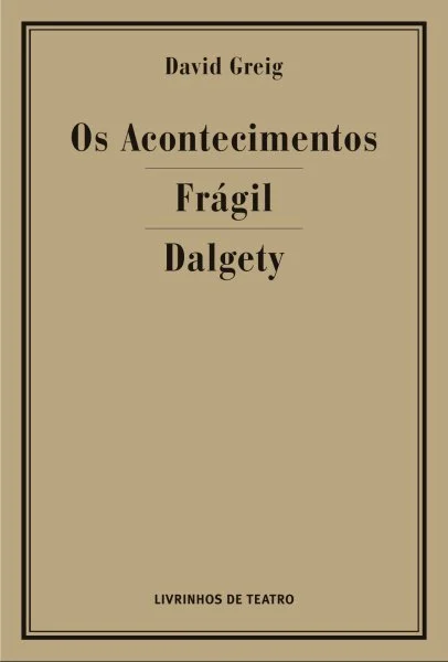 OS ACONTECIMENTOS / FRÁGIL / DALGETY