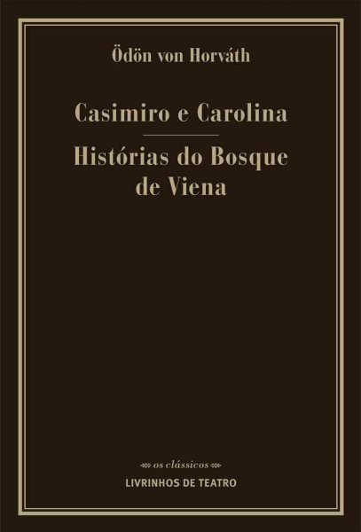 CASIMIRO E CAROLINA / HISTÓRIAS DO BOSQUE DE VIENA