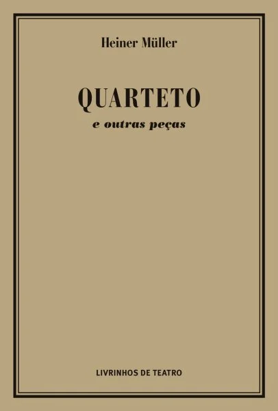 QUARTETO E OUTRAS PEÇAS 1 QUARTETO E OUTRAS PEÇAS