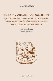 FALA DA CRIADA DOS NOAILLES QUE NO FIM DE CONTAS VAMOS DESCOBRIR CHAMAR-SE TAMBÉM SÉVERINE NUMA NOITE DO INVERNO 1975 EM HYÈRES
