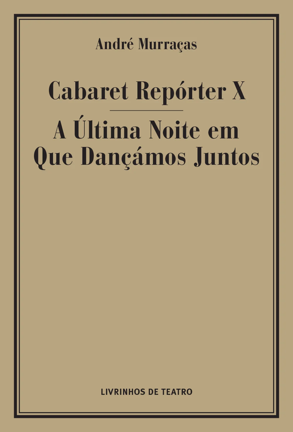 CABARET REPÓRTER X/ A ÚLTIMA NOITE EM QUE DANÇÁMOS JUNTOS