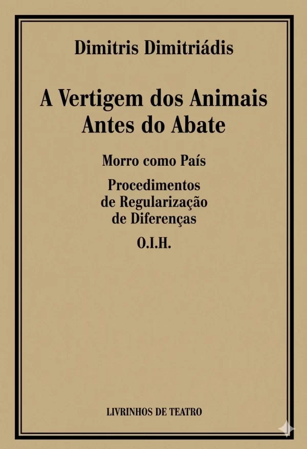A VERTIGEM DOS ANIMAIS ANTES DO ABATE / MORRO COMO PAÍS /PROCEDIMENTOS DE REGULARIZAÇÃO DE DIFERENÇAS / O.I.H