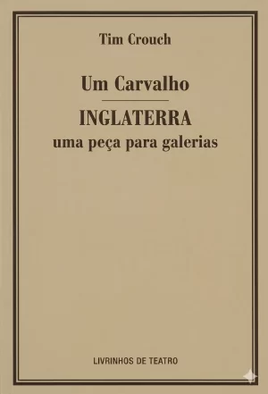 UM CARVALHO / INGLATERRA - UMA PEÇA PARA GALERIAS