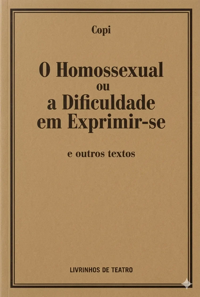O HOMOSSEXUAL ou A DIFICULDADE EM EXPRIMIR-SE e outros textos