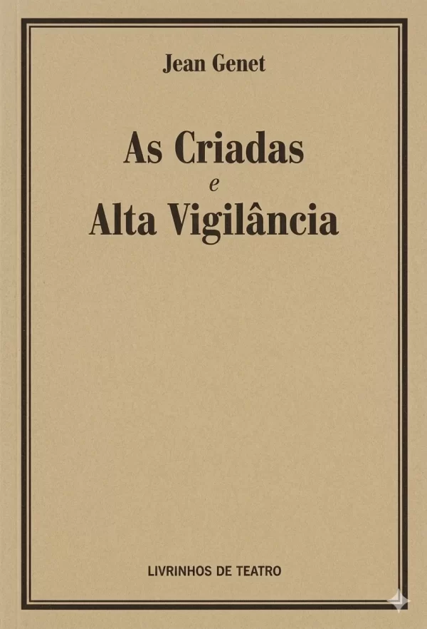 AS CRIADAS / ALTA VIGILÂNCIA