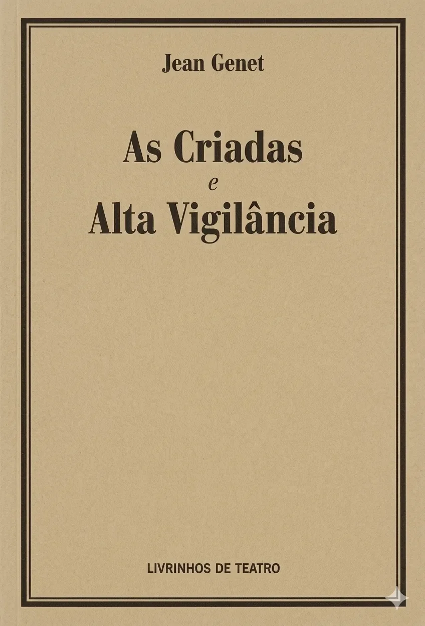 AS CRIADAS / ALTA VIGILÂNCIA