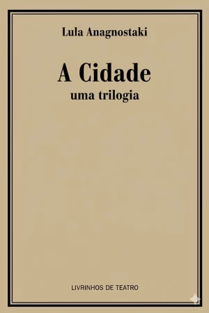 A CIDADE - UMA TRILOGIA