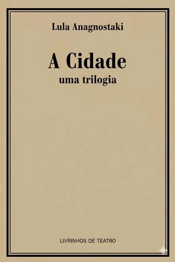 A CIDADE - UMA TRILOGIA