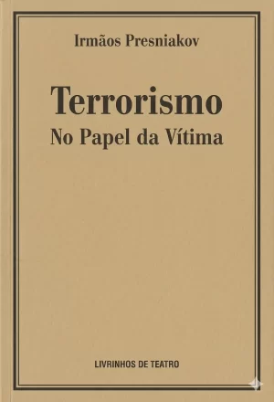 TERRORISMO / NO PAPEL DA VÍTIMA