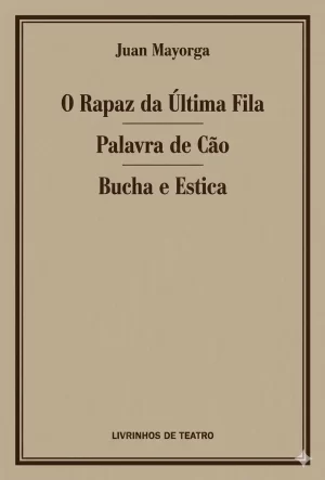O RAPAZ DA ÚLTIMA FILA / PALAVRA DE CÃO / BUCHA E ESTICA