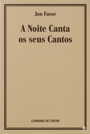 A NOITE CANTA OS SEUS CANTOS
