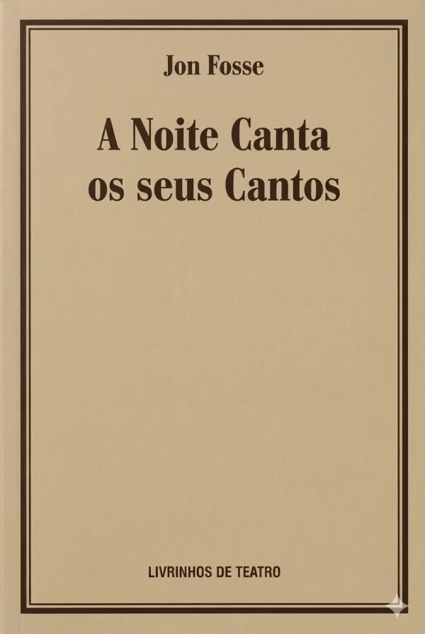A NOITE CANTA OS SEUS CANTOS