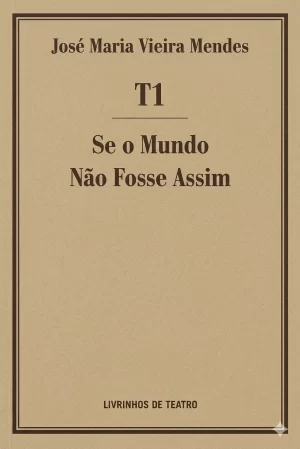 T1 / SE O MUNDO NÃO FOSSE ASSIM