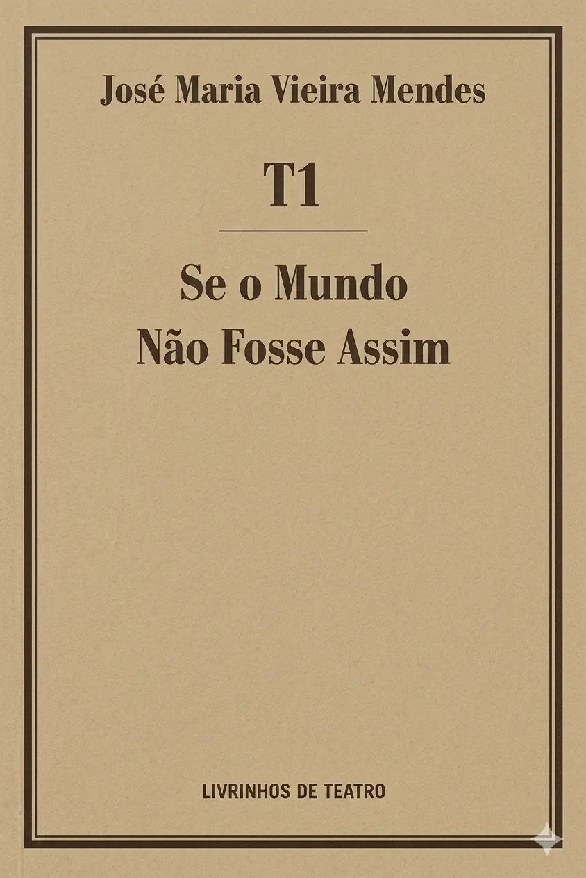 T1 / SE O MUNDO NÃO FOSSE ASSIM