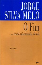O FIM, OU TENDE MISERICÓRDIA DE NÓS