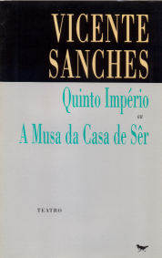 QUINTO IMPÉRIO OU A MUSA DA CASA DE SER