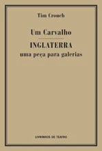 Read more about the article UM CARVALHO / INGLATERRA – UMA PEÇA PARA GALERIAS